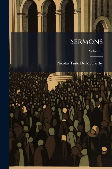 Sermons; Volume 1
