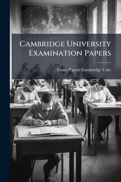 Cambridge University Examination Papers