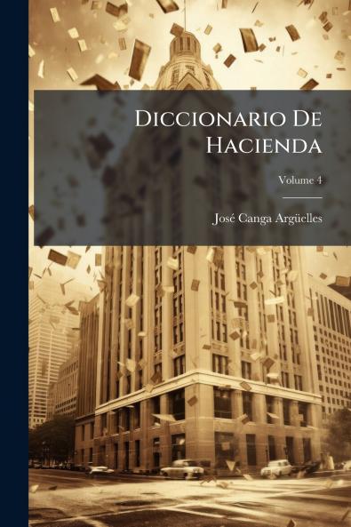 Diccionario De Hacienda; Volume 4