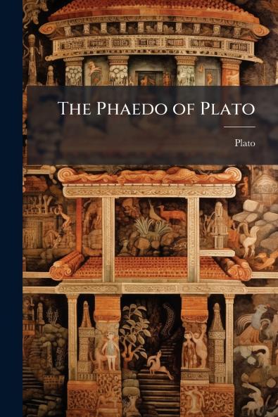 The Phaedo of Plato