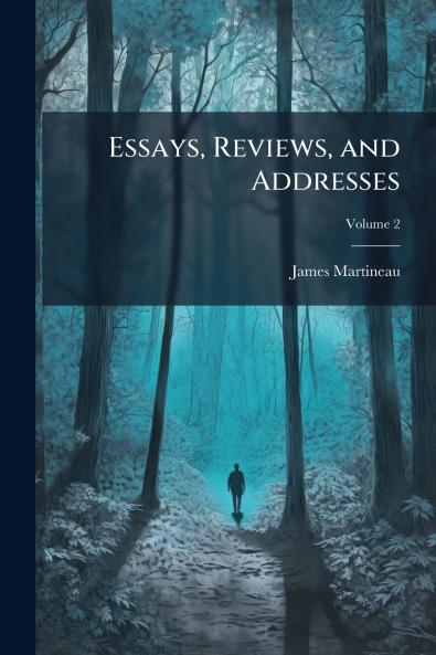 Essays Reviews and Addresses; Volume 2