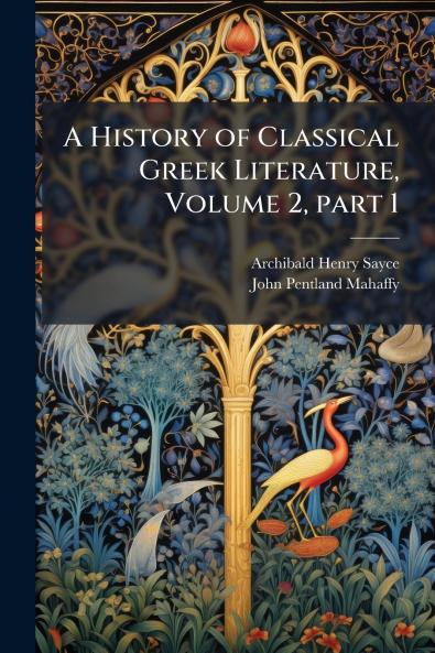 A History of Classical Greek Literature Volume 2 part 1