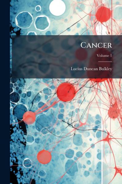 Cancer; Volume 1
