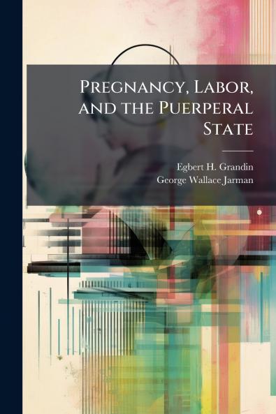 Pregnancy Labor and the Puerperal State