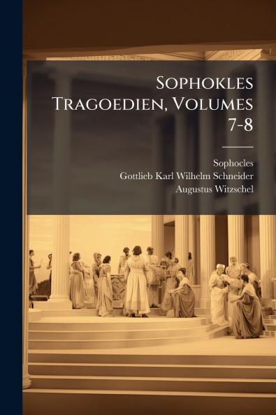 Sophokles Tragoedien Volumes 7-8