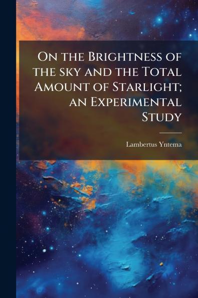 On the Brightness of the sky and the Total Amount of Starlight; an Experimental Study