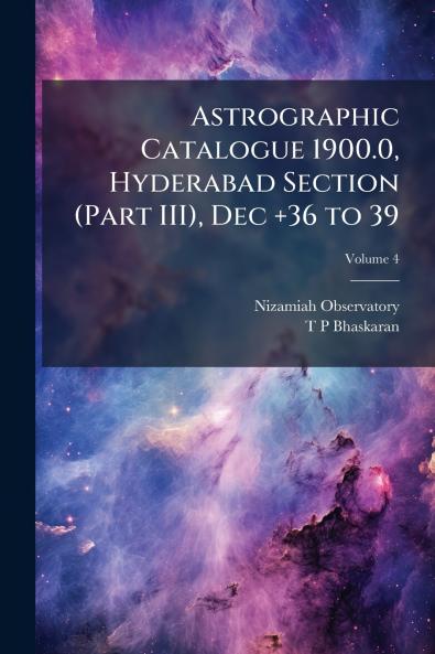 Astrographic Catalogue 1900.0 Hyderabad Section (Part III) Dec +36 to 39
