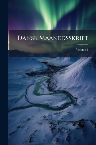 Dansk Maanedsskrift; Volume 1