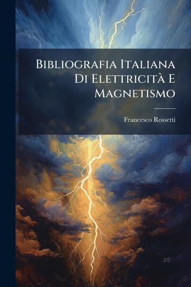 Bibliografia Italiana Di Elettricità E Magnetismo