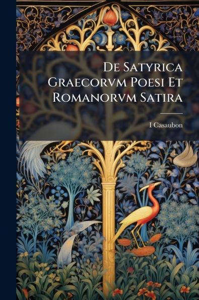 De Satyrica Graecorvm Poesi Et Romanorvm Satira