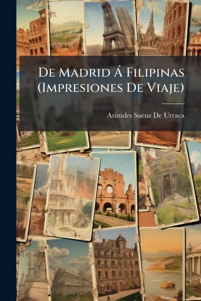 De Madrid Á Filipinas (Impresiones De Viaje)