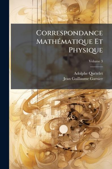 Correspondance Mathématique Et Physique; Volume 3