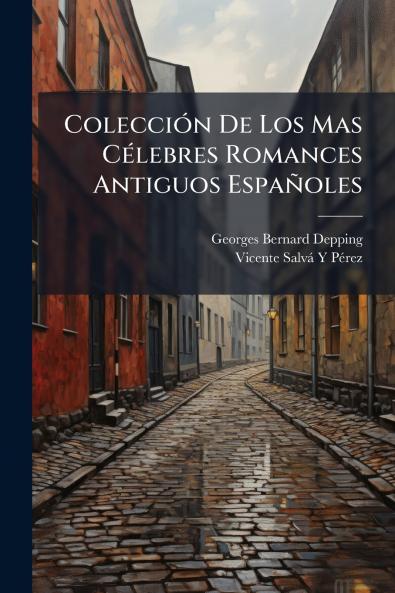 Colección De Los Mas Célebres Romances Antiguos Españoles