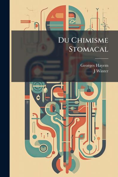 Du Chimisme Stomacal