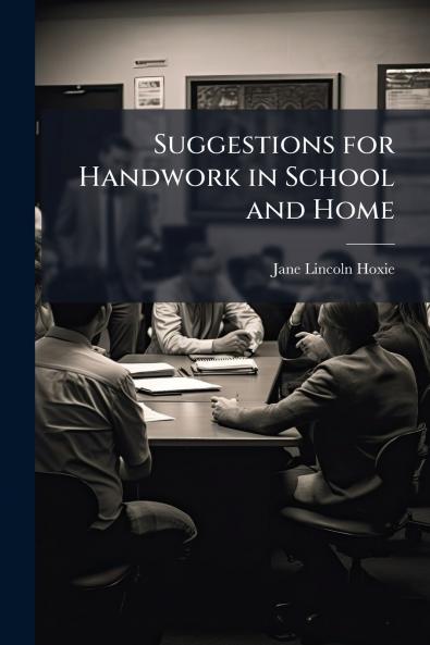 Suggestions for Handwork in School and Home