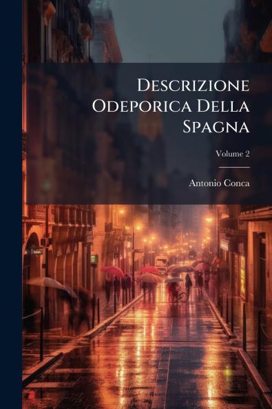 Descrizione Odeporica Della Spagna