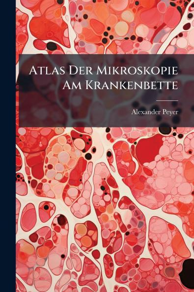 Atlas Der Mikroskopie Am Krankenbette