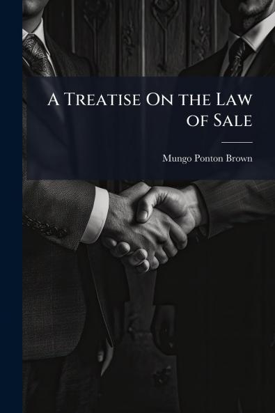 A Treatise On the Law of Sale
