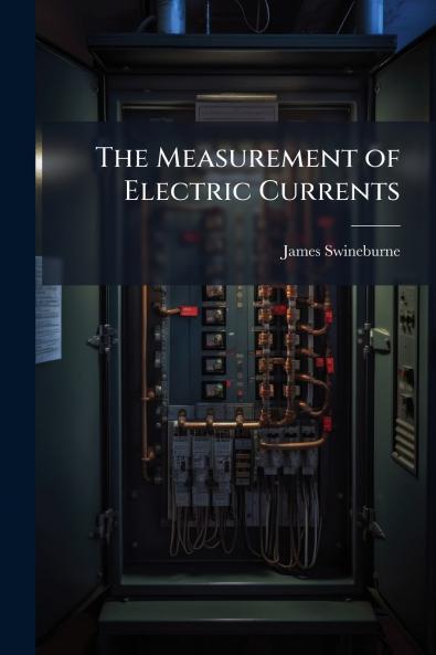 The Measurement of Electric Currents