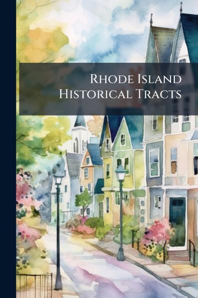 Rhode Island Historical Tracts