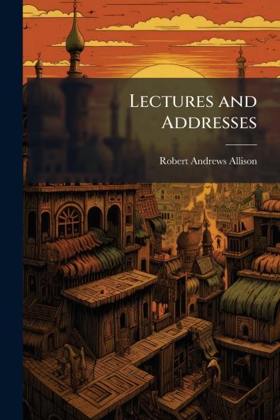 Lectures and Addresses