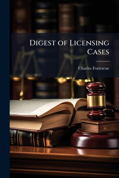 Digest of Licensing Cases