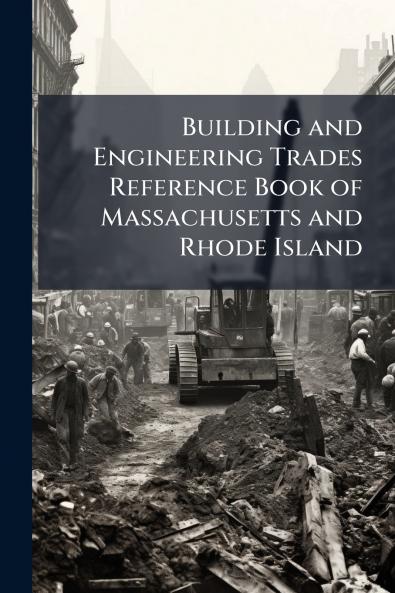 Building and Engineering Trades Reference Book of Massachusetts and Rhode Island