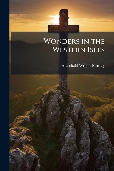 Wonders in the Western Isles