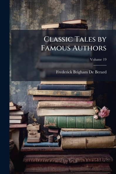 Classic Tales by Famous Authors