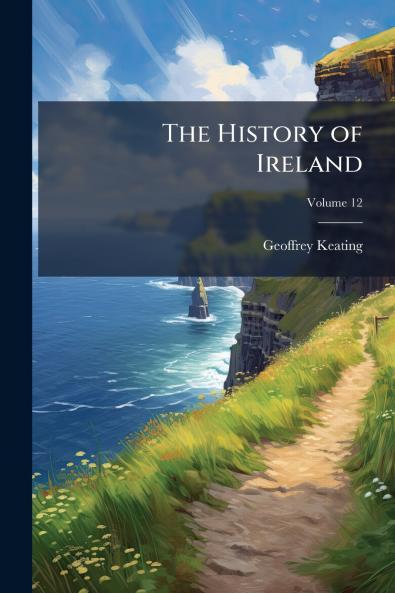 The History of Ireland; Volume 12