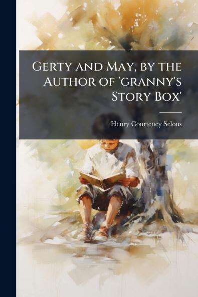 Gerty and May by the Author of 'granny's Story Box'