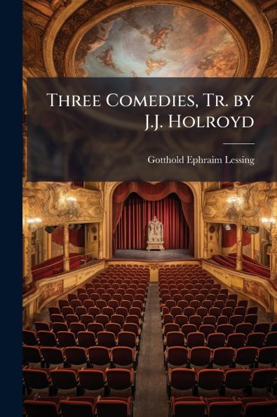 Three Comedies Tr. by J.J. Holroyd