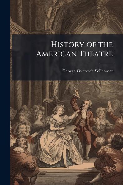 History of the American Theatre