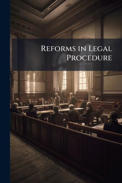 Reforms in Legal Procedure