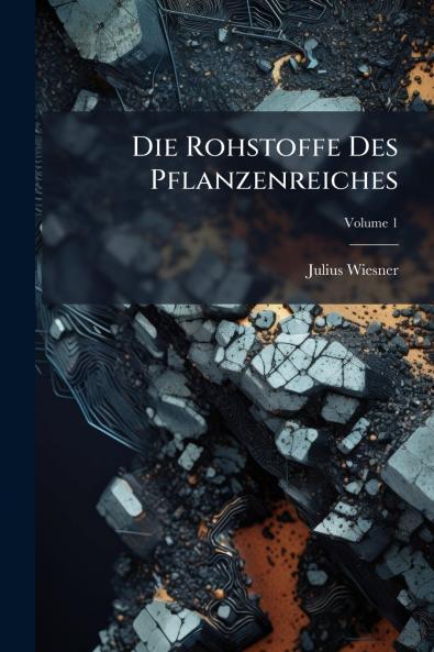 Die Rohstoffe Des Pflanzenreiches