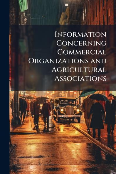 Information Concerning Commercial Organizations and Agricultural Associations