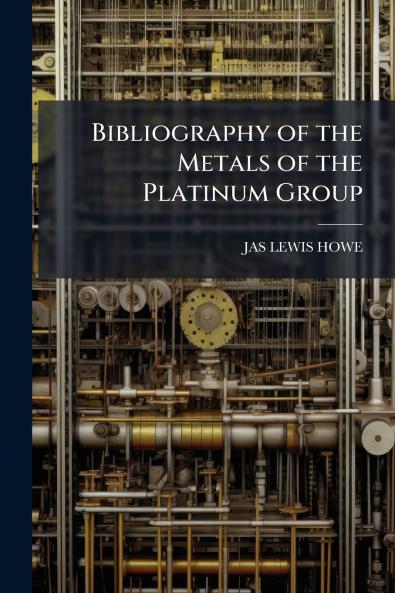 Bibliography of the Metals of the Platinum Group