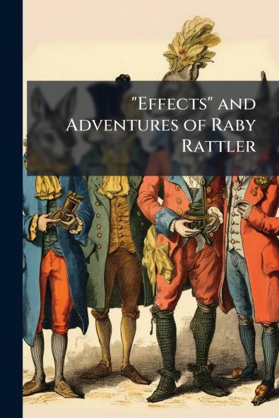 Effects and Adventures of Raby Rattler