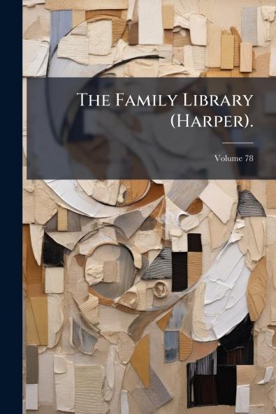 The Family Library (Harper).; Volume 78