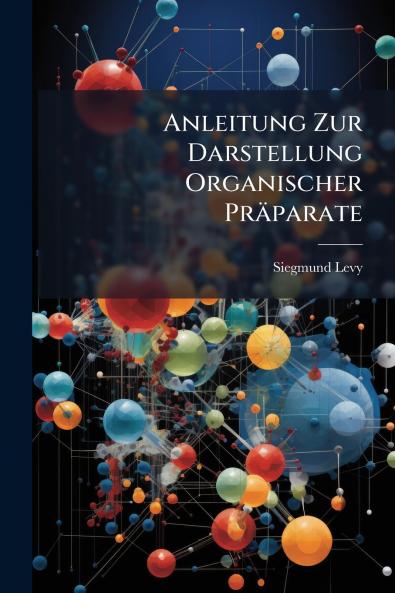 Anleitung Zur Darstellung Organischer Präparate