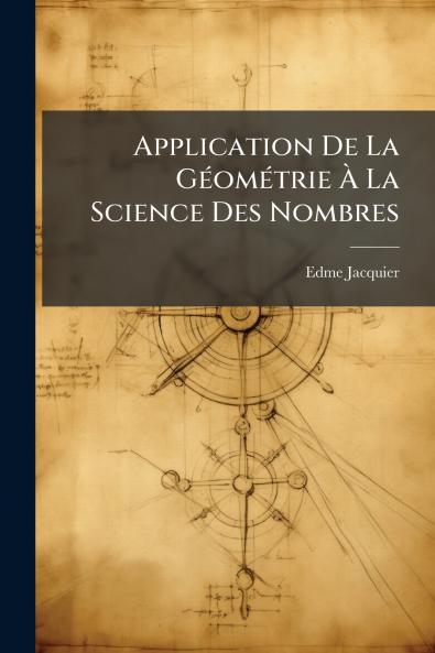 Application De La Géométrie À La Science Des Nombres