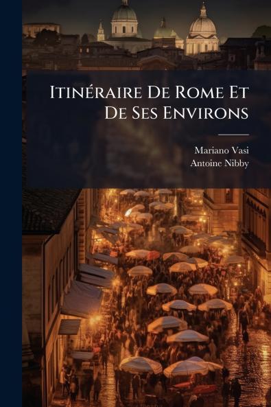 Itinéraire De Rome Et De Ses Environs
