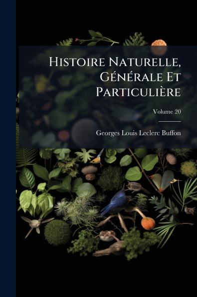 Histoire Naturelle Générale Et Particulière; Volume 20