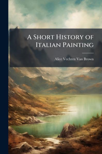 A Short History of Italian Painting