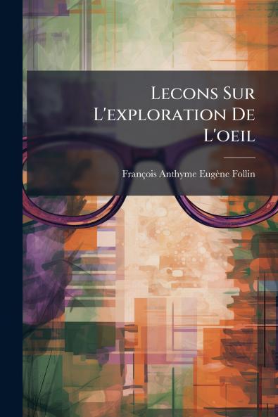 Lecons Sur L'exploration De L'oeil
