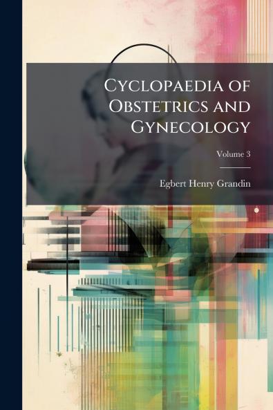 Cyclopaedia of Obstetrics and Gynecology; Volume 3