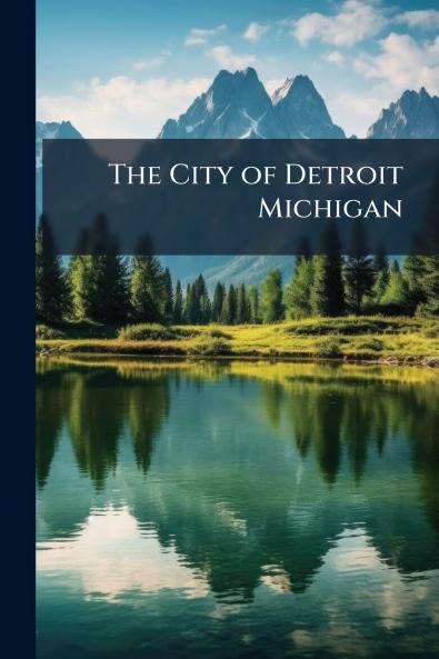 The City of Detroit Michigan