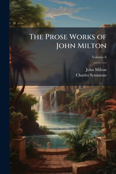 The Prose Works of John Milton