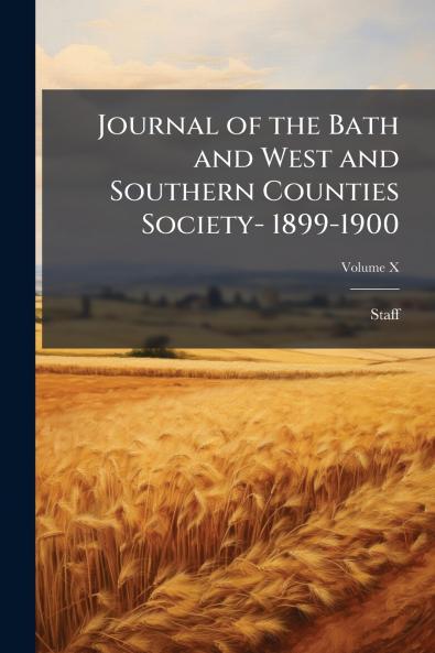 Journal of the Bath and West and Southern Counties Society- 1899-1900; Volume X