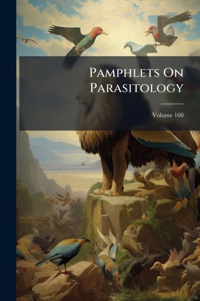 Pamphlets On Parasitology; Volume 160